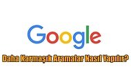 Google'da İşinizi Büyük Ölçüde Kolaylaştıracak 14 Arama Özelliği