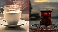 Çok Kısa Sorularla Senin Çaycı mı Kahveci mi Olduğunu Söylüyoruz!