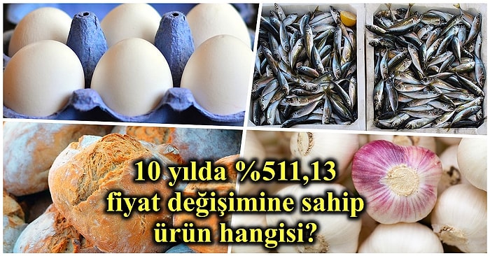 Son 10 Yılda Temel Gıdada Yaşanan Fiyat Değişikliklerini Görünce Siz de İnanamayacaksınız!