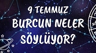 Günlük Burç Yorumuna Göre 9 Temmuz Perşembe Günün Nasıl Geçecek?