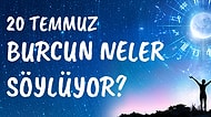 Günlük Burç Yorumuna Göre 20 Temmuz Pazartesi Günün Nasıl Geçecek?