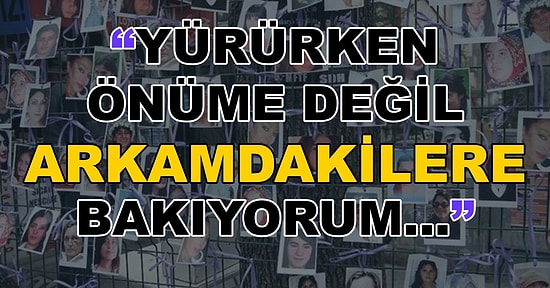 Türkiye'de Yaşayan Bir Kadın Olmanın Neler Hissettirdiğini Paylaş, Birlikte Haykıralım!