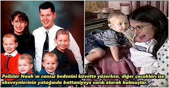 Yaşadığı Şizofreni ve Postpartum Psikoz Sonrasında 5 Çocuğunu Sırayla Küvette Boğarak Öldüren Anne: Andrea Yates