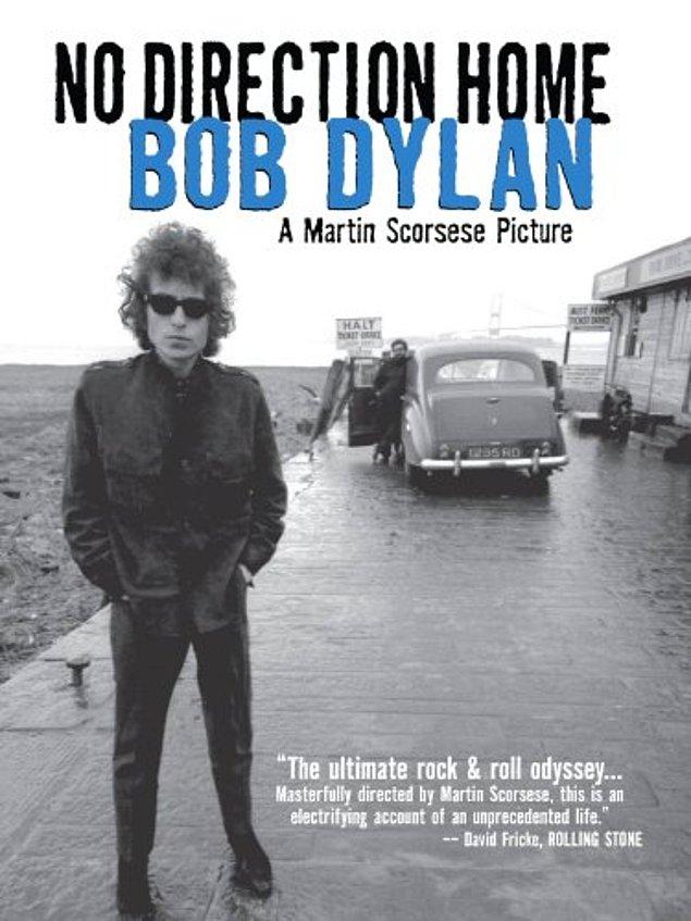 17. No Direction Home: Bob Dylan (Eve Dönüş Yok : Bob Dylan) - 2005