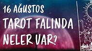 Tarot Falına Göre 16 Ağustos Pazar Günü Senin İçin Nasıl Geçecek?