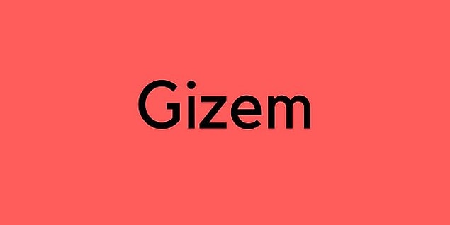 Gizem!