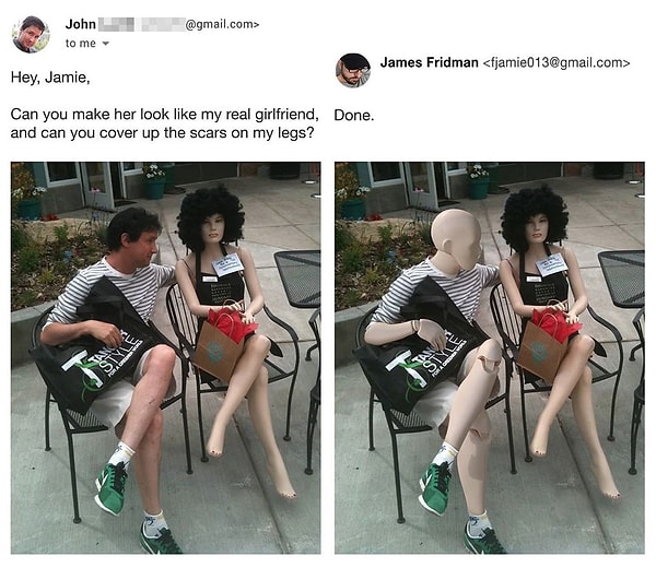 14. «Можешь сделать её похожей на мою настоящую девушку и спрятать шрамы у меня на ногах?»