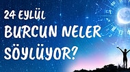 Günlük Burç Yorumuna Göre 24 Eylül Perşembe Günün Nasıl Geçecek?