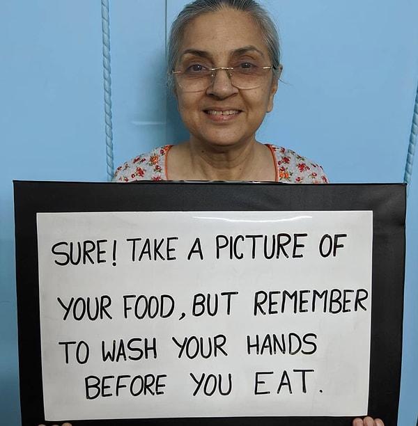 'Tabii ki yemeğinin fotoğrafını çekeceksin ancak yemek yemeden önce ellerini yıkamayı unutma.'