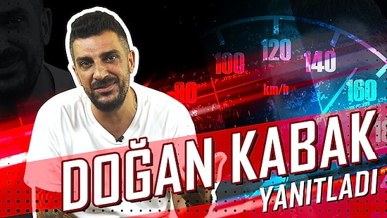 Doğan Kabak Sosyal Medyadan Gelen Soruları Cevaplıyor!