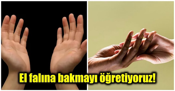 Karşınızdaki İnsanı Gözünden Tanımanıza Gerek Yok! "El Falı Nasıl Bakılır?" Anlatıyoruz!