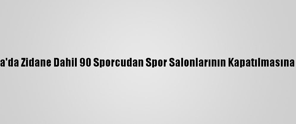 Fransa'da Zidane Dahil 90 Sporcudan Spor Salonlarının Kapatılmasına Tepki
