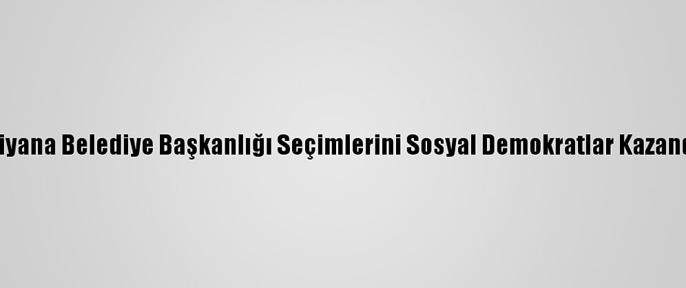 Viyana Belediye Başkanlığı Seçimlerini Sosyal Demokratlar Kazandı