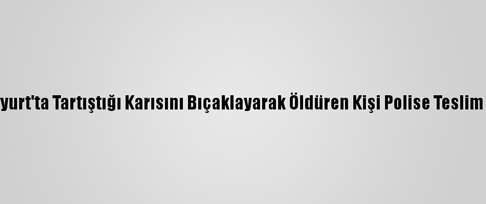 Esenyurt'ta Tartıştığı Karısını Bıçaklayarak Öldüren Kişi Polise Teslim Oldu