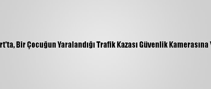 Esenyurt'ta, Bir Çocuğun Yaralandığı Trafik Kazası Güvenlik Kamerasına Yansıdı