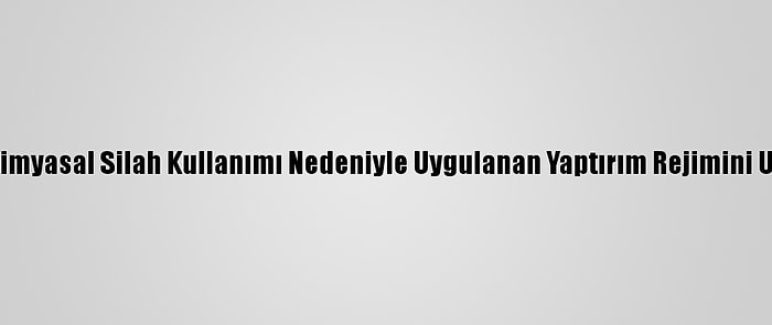 AB, Kimyasal Silah Kullanımı Nedeniyle Uygulanan Yaptırım Rejimini Uzattı