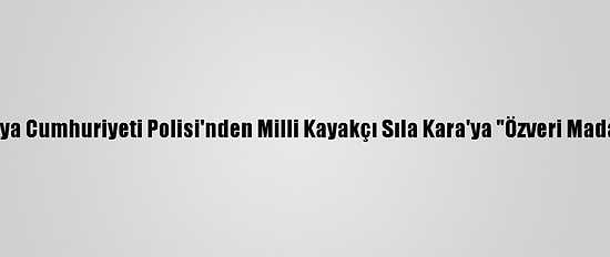 Slovenya Cumhuriyeti Polisi'nden Milli Kayakçı Sıla Kara'ya "Özveri Madalyası"