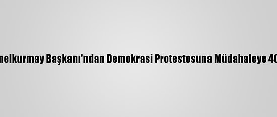 Güney Kore Genelkurmay Başkanı'ndan Demokrasi Protestosuna Müdahaleye 40 Yıl Sonra Özür