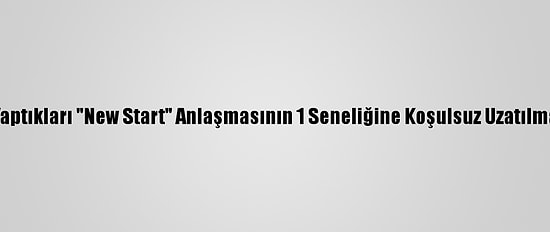 Putin, ABD İle Yaptıkları "New Start" Anlaşmasının 1 Seneliğine Koşulsuz Uzatılmasını Teklif Etti