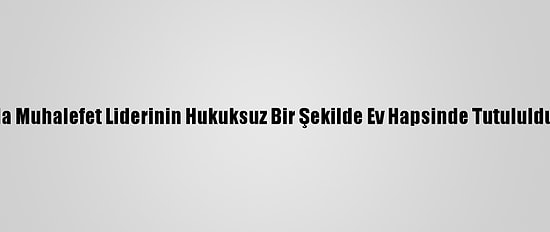 Kamerun'da Muhalefet Liderinin Hukuksuz Bir Şekilde Ev Hapsinde Tutululduğu İddiası