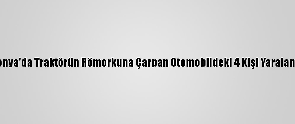 Konya'da Traktörün Römorkuna Çarpan Otomobildeki 4 Kişi Yaralandı