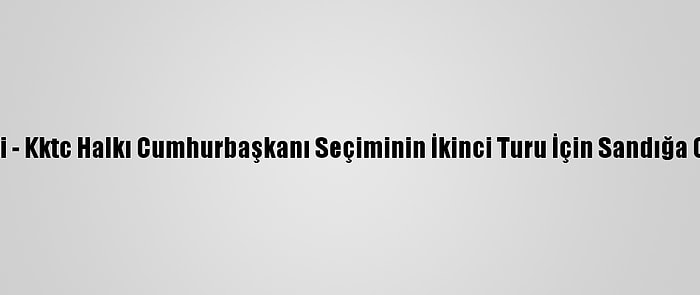 Grafikli - Kktc Halkı Cumhurbaşkanı Seçiminin İkinci Turu İçin Sandığa Gidiyor