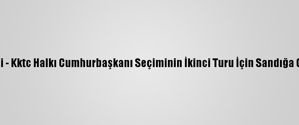 Grafikli - Kktc Halkı Cumhurbaşkanı Seçiminin İkinci Turu İçin Sandığa Gidiyor