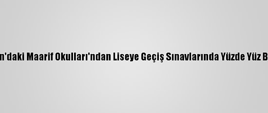 Sudan'daki Maarif Okulları'ndan Liseye Geçiş Sınavlarında Yüzde Yüz Başarı