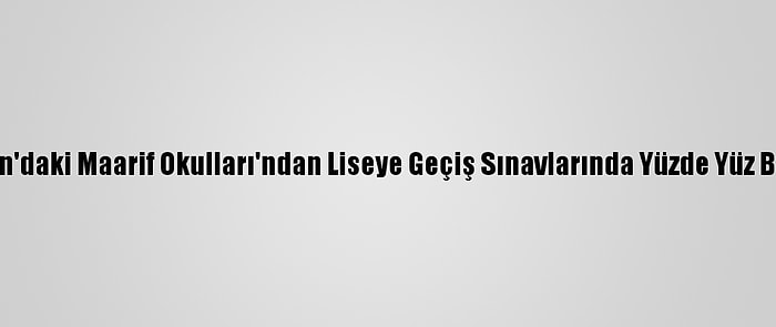 Sudan'daki Maarif Okulları'ndan Liseye Geçiş Sınavlarında Yüzde Yüz Başarı