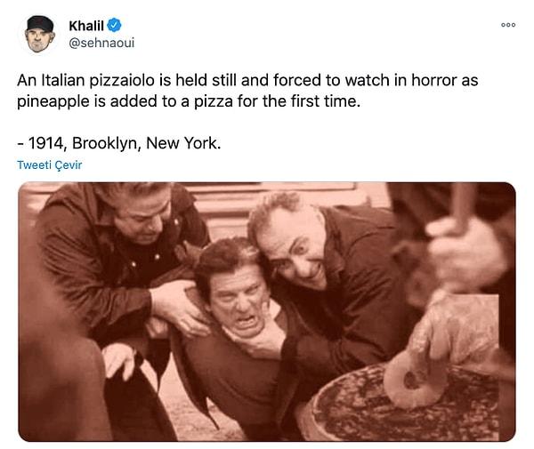3. "İtalyan bir pizza şefine zorla oturtulmuş, korku içerisinde pizzaya ilk defa ananas konulduğu anı izlemeye zorlanıyor."