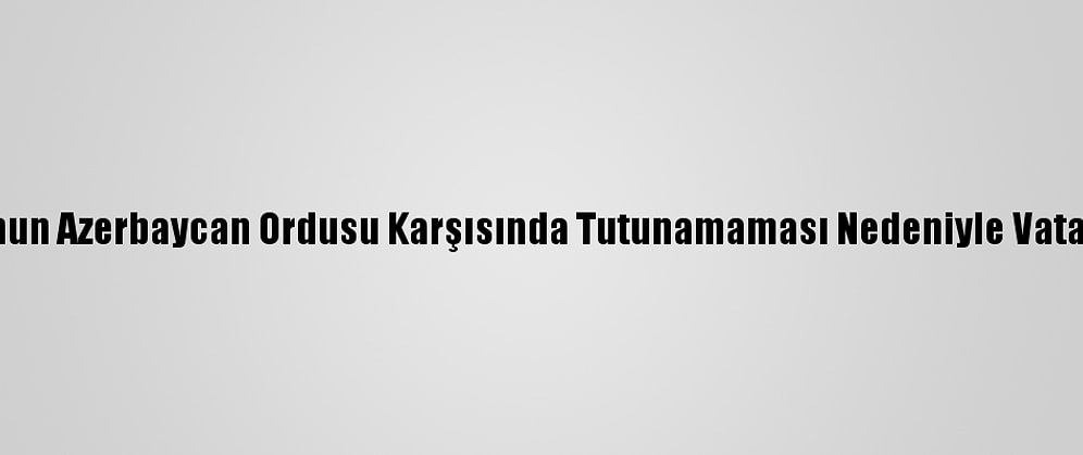 Paşinyan, Ermeni Ordusunun Azerbaycan Ordusu Karşısında Tutunamaması Nedeniyle Vatandaşları Cepheye Çağırdı