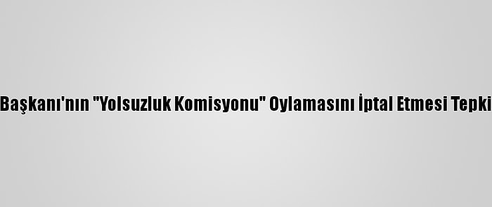 İsrail'de Meclis Başkanı'nın "Yolsuzluk Komisyonu" Oylamasını İptal Etmesi Tepkilere Neden Oldu