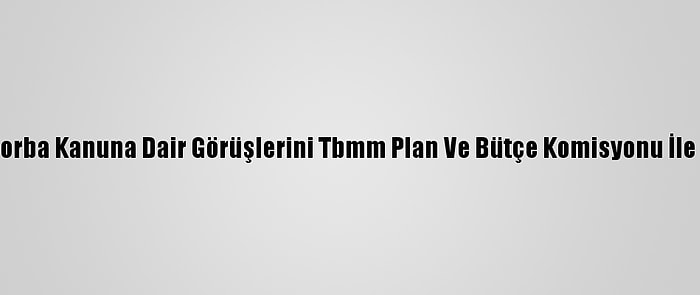 Türk-İş Torba Kanuna Dair Görüşlerini Tbmm Plan Ve Bütçe Komisyonu İle Paylaştı: