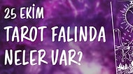 Tarot Falına Göre 25 Ekim Pazar Senin İçin Nasıl Geçecek?