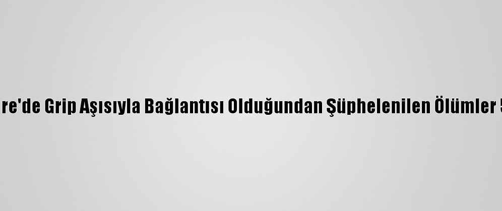 Güney Kore'de Grip Aşısıyla Bağlantısı Olduğundan Şüphelenilen Ölümler 59'A Çıktı