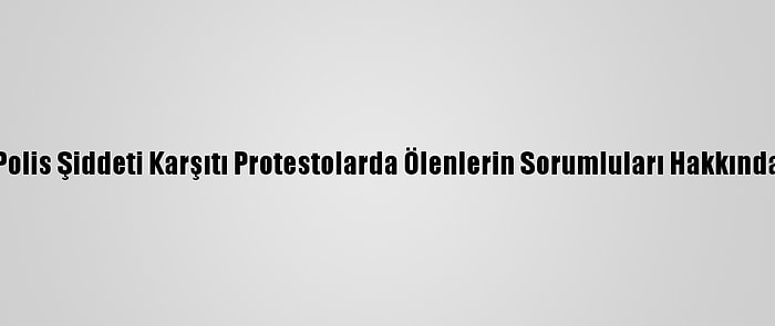 Nijerya'daki Polis Şiddeti Karşıtı Protestolarda Ölenlerin Sorumluları Hakkında Soruşturma