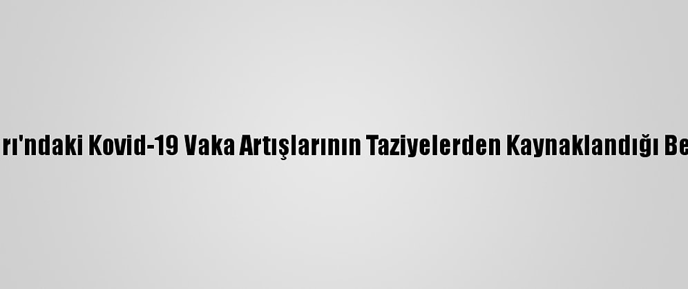 Gölpazarı'ndaki Kovid-19 Vaka Artışlarının Taziyelerden Kaynaklandığı Belirlendi