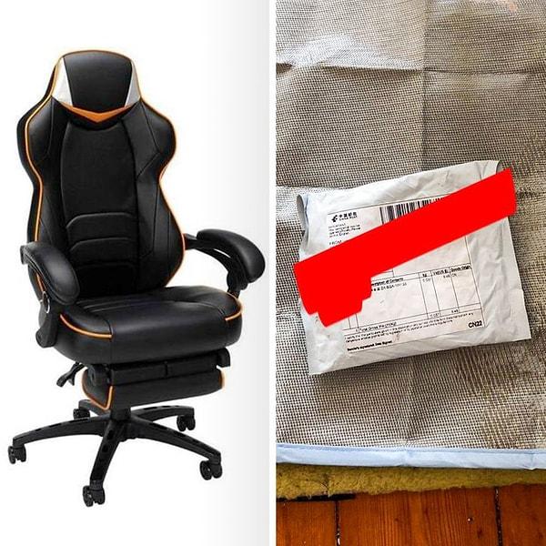 16. "Arkadaşım bu sandalyeden sipariş etti. Ona ürünün asla gelmeyeceğini söyledik. Sağ taraftaki ona gelen paket."