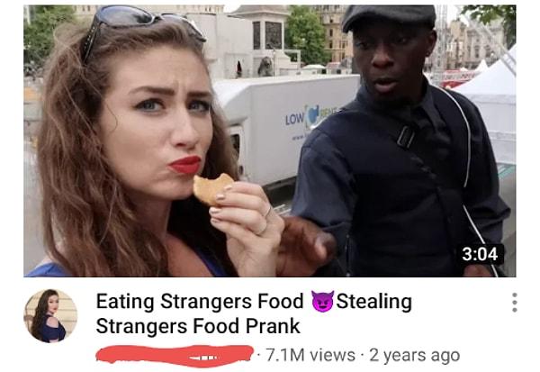12. İçerik yaratma uğruna yoldaki yabancı insanların yiyeceklerini çalacak kadar deliren YouTuber.