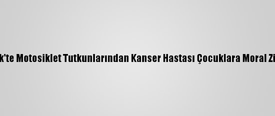 Kerkük'te Motosiklet Tutkunlarından Kanser Hastası Çocuklara Moral Ziyareti