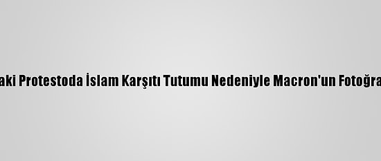 Batı Şeria'daki Protestoda İslam Karşıtı Tutumu Nedeniyle Macron'un Fotoğrafları Yakıldı