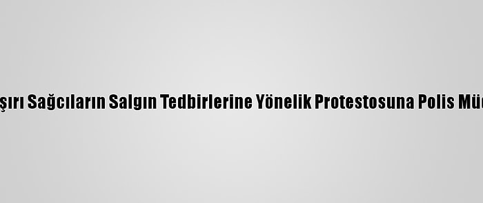 Roma'da Aşırı Sağcıların Salgın Tedbirlerine Yönelik Protestosuna Polis Müdahale Etti