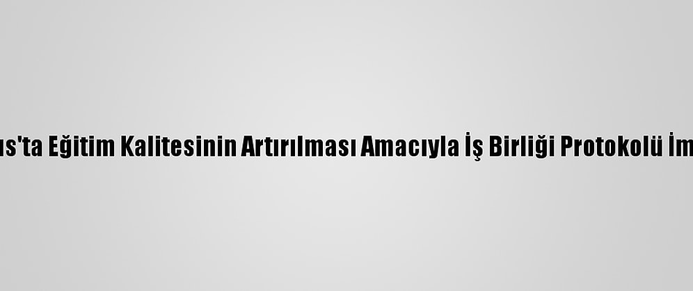 Cerablus'ta Eğitim Kalitesinin Artırılması Amacıyla İş Birliği Protokolü İmzalandı