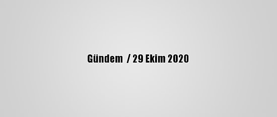 Gündem  / 29 Ekim 2020