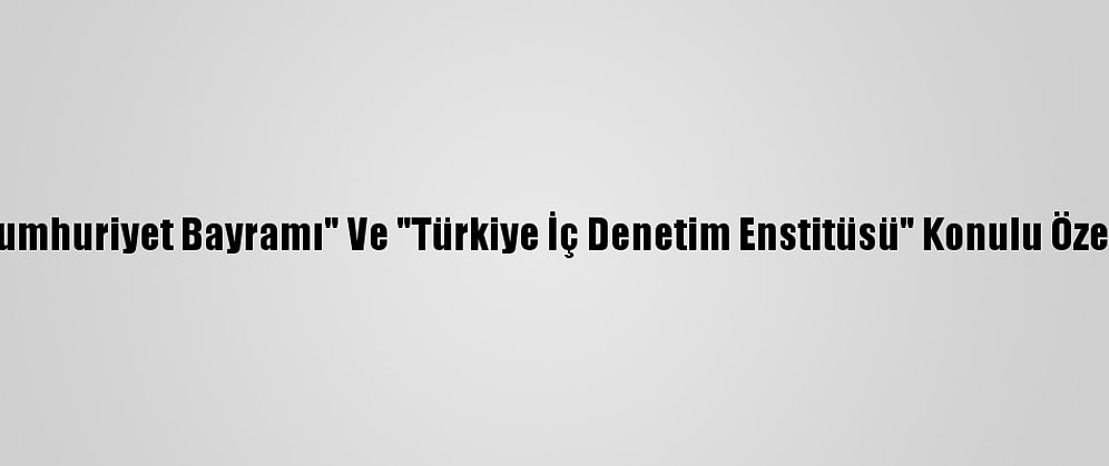 Ptt'den "Cumhuriyet Bayramı" Ve "Türkiye İç Denetim Enstitüsü" Konulu Özel Gün Zarfı