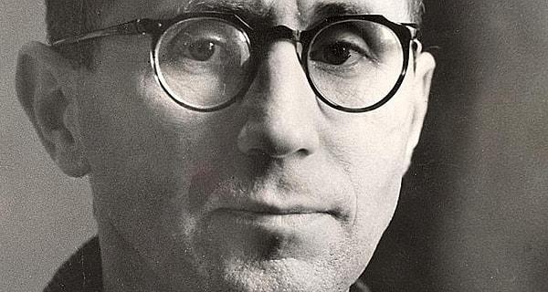 Brecht, 20. yüzyıl tiyatrosuna yön vermiş, epik tiyatronun öncüsü olmuş bir deha...