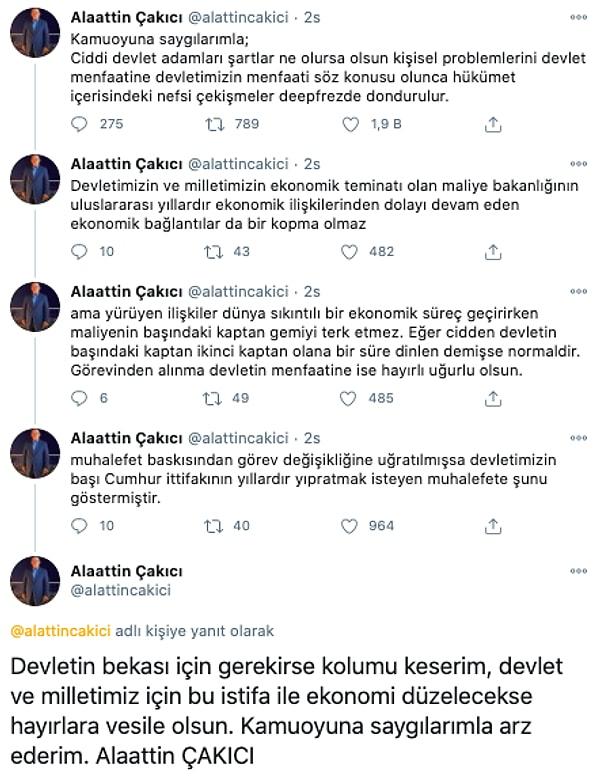 Tüm bu açıklamaların ardından Alaattin Çakıcı da istifa kararıyla ilgili "Görevinden alınma devletin menfaatine ise hayırlı uğurlu olsun" şeklinde bir tweet dizisi paylaştı.
