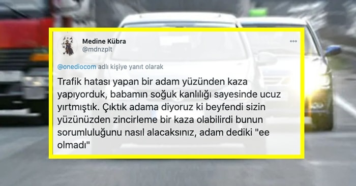 Trafikte Magandalarla Yaşadıkları Sinir Bozucu Olayları Sıralarken Ağlanacak Halimize Güldüren 17 Takipçimiz