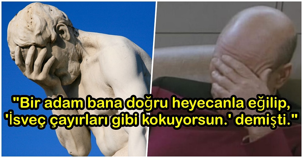 Hiç Beklenmedikleri Anlarda Aldıkları Birbirinden Garip İltifatlar Karşısında Yaşadıkları Dumur Anlarını Anlatan 17 Kişi