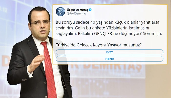 Özgür Demirtaş'ın Gençlere Yönelik 'Gelecek Kaygısı Taşıyor musunuz?' Anketinden Çıkan Sonuca Hiç Saşırmayacaksınız!